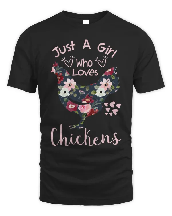 Chicken Pet Just A Girl Who Loves Chickens Funny Floral Chiken For Lover