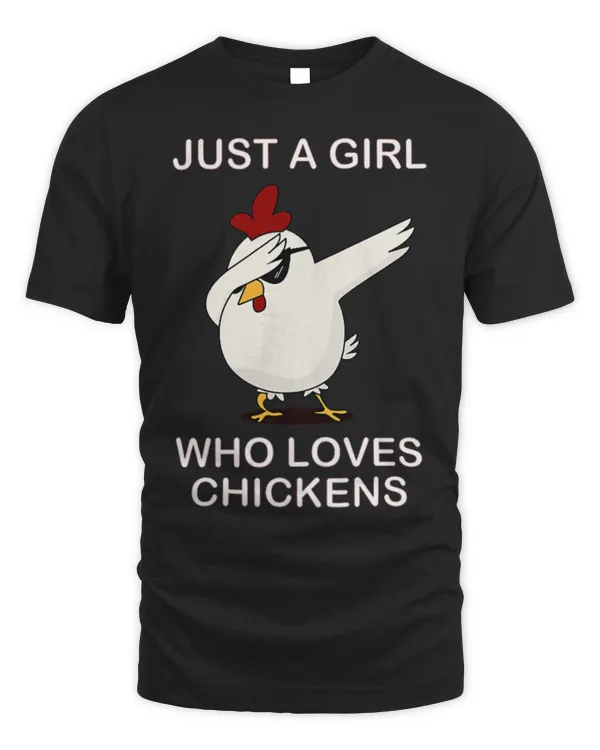 Chicken Pet Just a Girl Who Loves Chickens Girls Cute Dabbing
