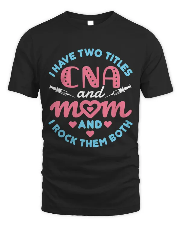 Nurse Job CNA and Mom Certified Nursing Assistant Mothers Day