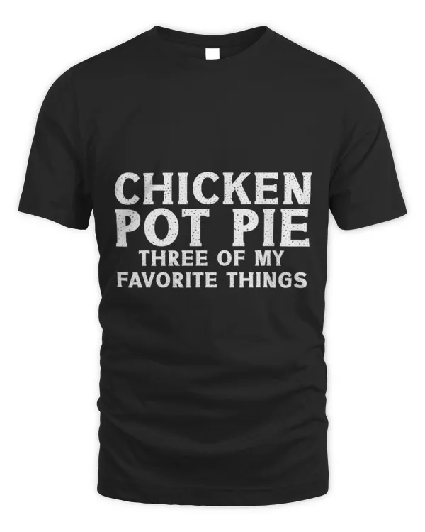 Chicken Pet Pot Pie Three Of My Favorite Things Funny 8