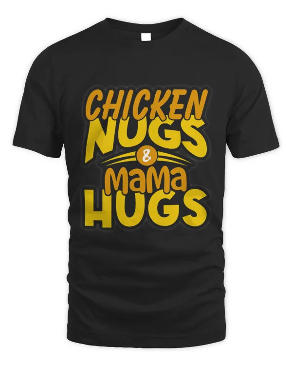 Chicken Pet Nugs And Mama Hugs For Nugget Lover 7