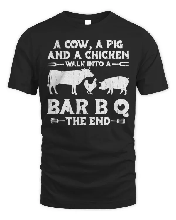 Chicken Pet Pig A Cow A Pig And A Chicken Walk Into A Bbq Funny Barbecue
