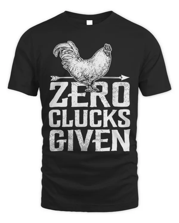 Chicken Pet Zero Clucks Given Men Women Farm Farmer