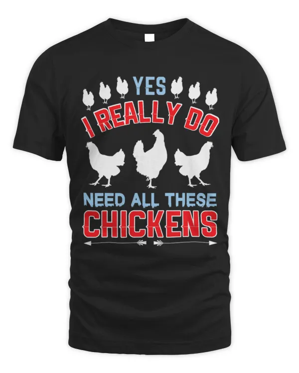 Chicken Pet Yes I Really Do Need All These Chickens Funny Rooster Farmer 25