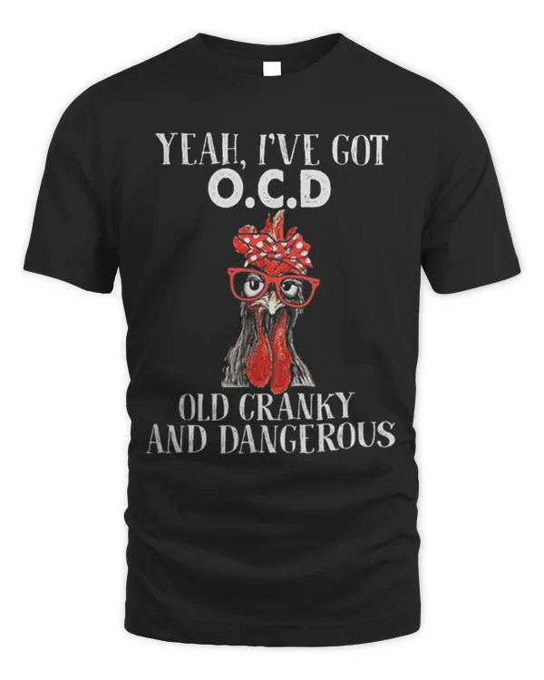 Chicken Pet Yeah Ive Got OCD Old Cranky And Dangerous