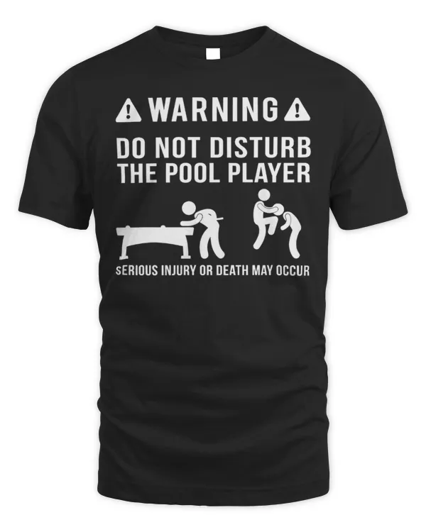 Warning Do Not Disturb The Pool Player...