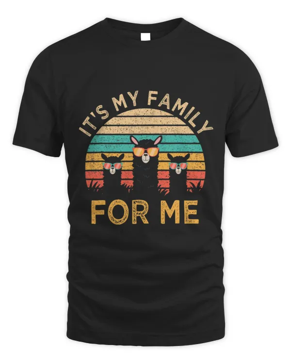 Llama Pet Its My Family For Me Funny Alpacas And Llamas Lover