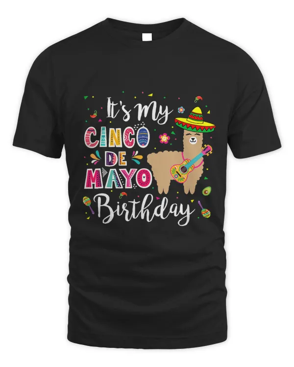 Llama Pet Its My Cinco De Mayo Birthday Funny Bday Party Mexican Llama 121