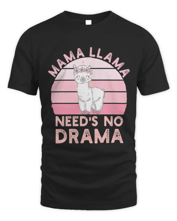Llama Pet Mama Llama Needs No Drama Funny Llama Cute Lovely Mom 21