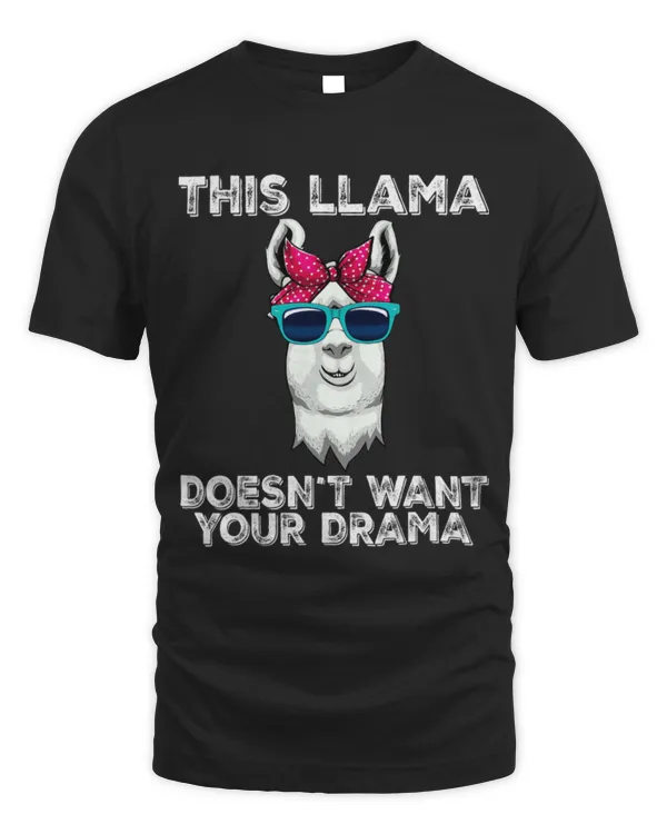 Llama Pet This Llama Doesnt Want Your Drama Funny Women Llama Animal 22