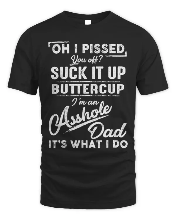 dng-oh i pissed-asshole Dad