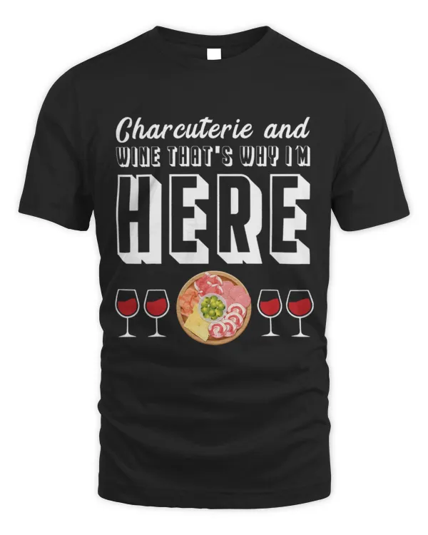 Drinker Wine and Charcuterie That s Why I m Here Cheese Boards