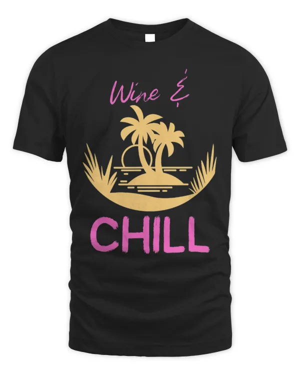Drinker Wine and Chill Cute Winery Apparel