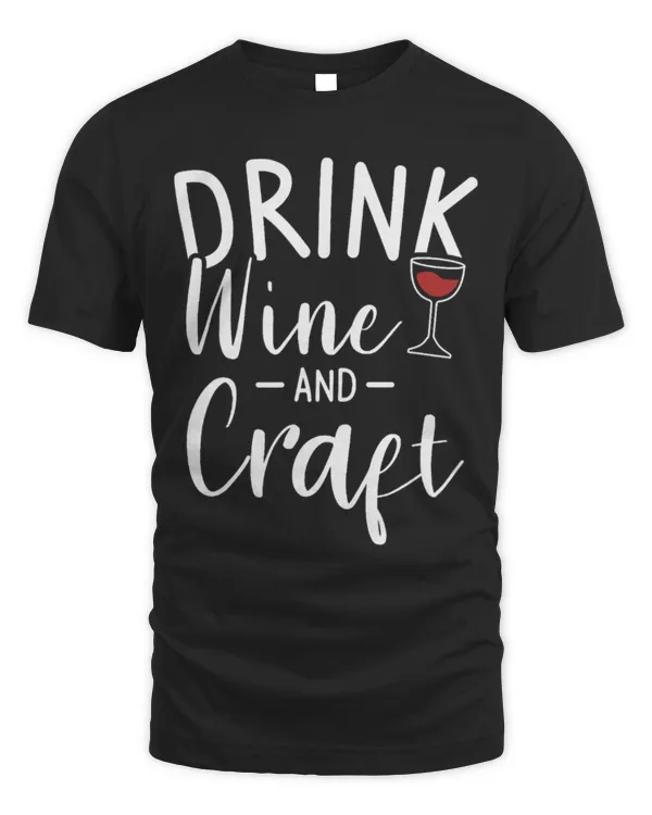 Drinker Wine And Craft Crafting Crafts DIY Crafter