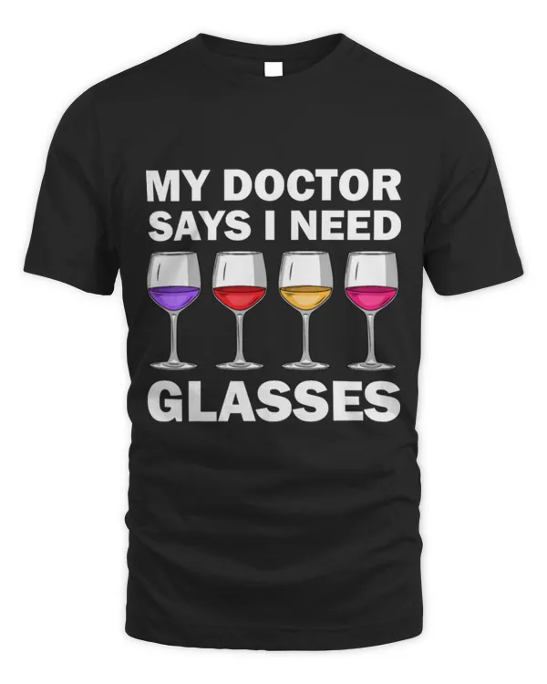 Drinker Wine Gift Men Women Cool My Doctor Says I Need Glasses 1