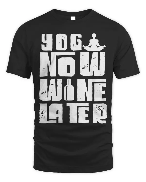 Drinker Wine Yoga Now Wine Later Funny Girls Tee For Love Yoga