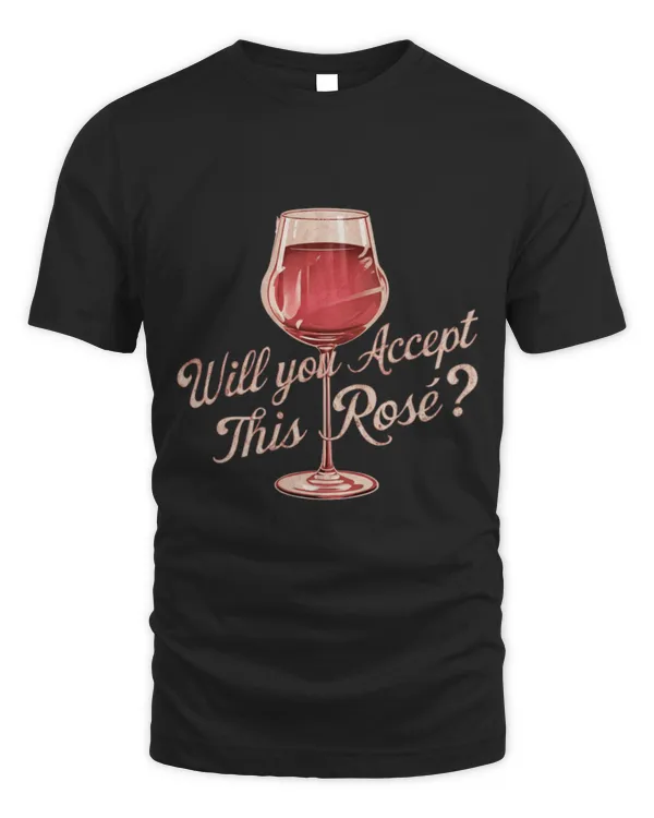 Drinker Wine Will You Accept This Rose Funny Wine Drinking Pun Alcoho