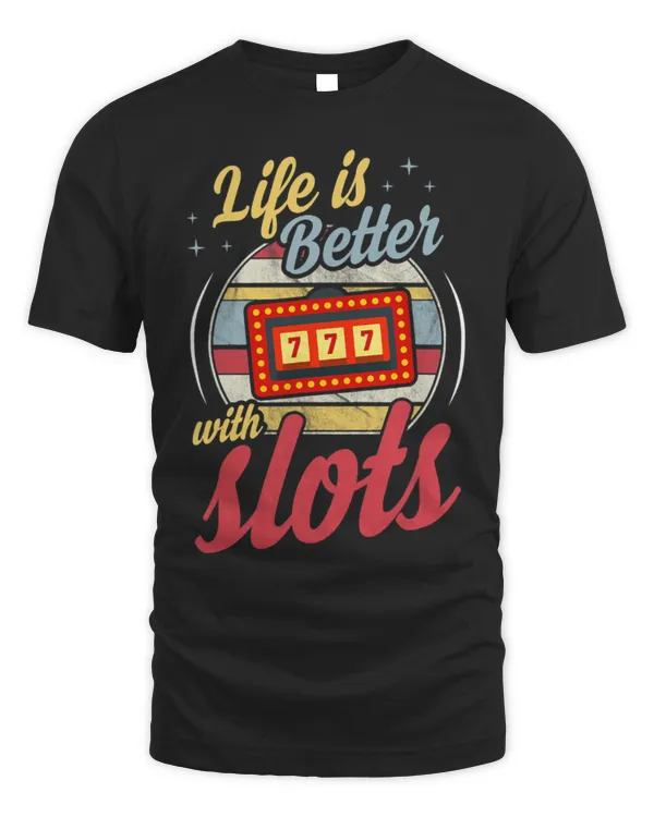 Life Is Better With Slots Machine 777 Lucky Slot Casino Fun