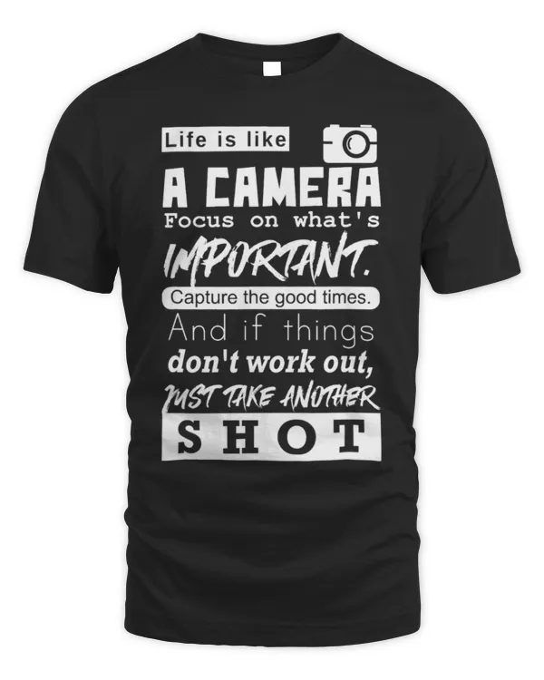 Life is Like A Camera T-Shirt