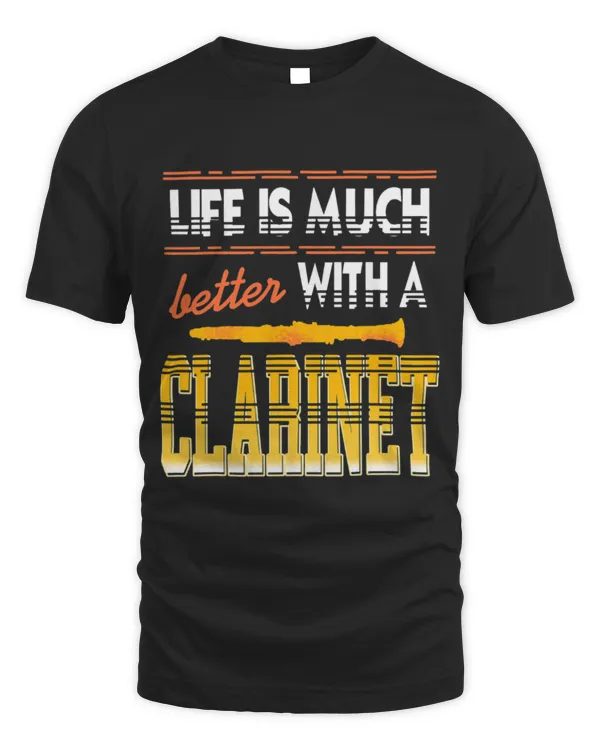 Life Is Much Better With A Clarinet Retro Clarinet Present