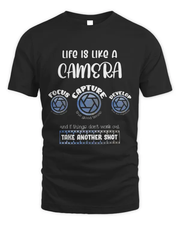 Life Is Like A Camera Funny Photographer Lover Enthusiast T-Shirt (1)
