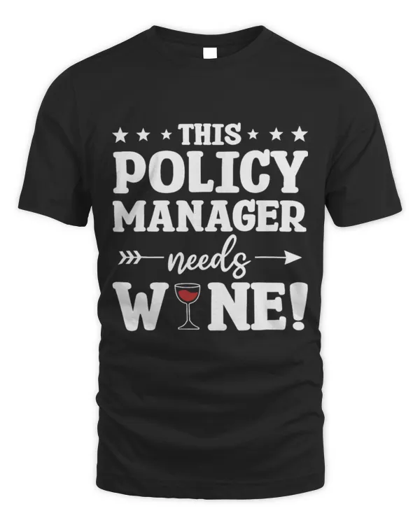 Drinker Wine This Policy Manager Needs Wine