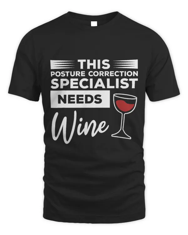 Drinker Wine This Posture Correction Specialist Needs Wine
