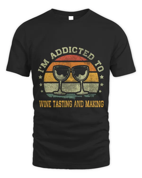 Drinker Wine I m Addicted to Wine Tasting and Making