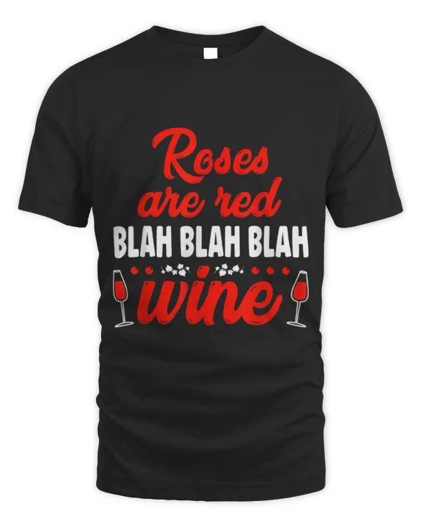 Drinker Wine Roses Are Red Blah Blah Wine Valentine s Day Wine Specialist 3