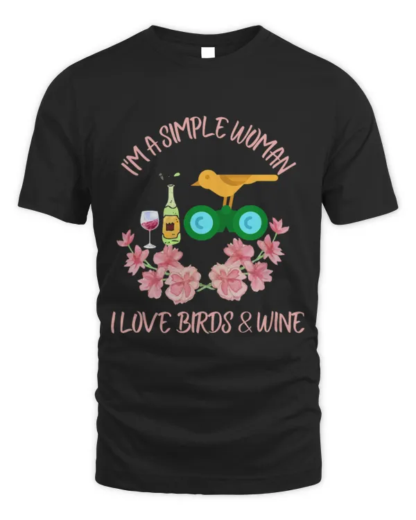 Drinker Wine I m a Simple Woman I love BIRDS WINE Pretty Bird watching