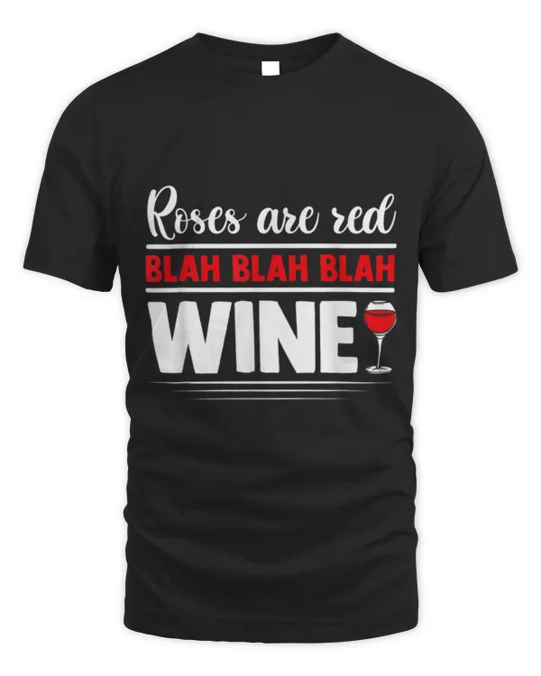Drinker Wine Roses Are Red Blah Blah Wine Valentine s Day Wine Specialist