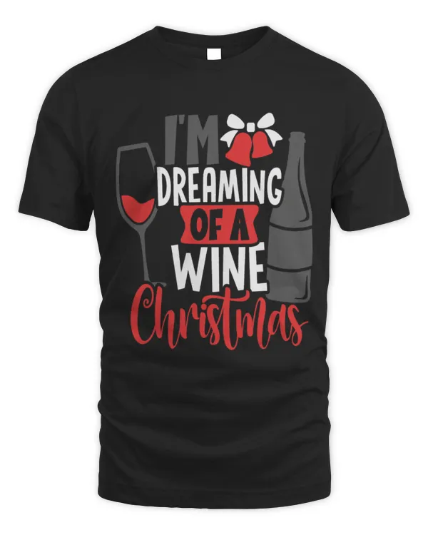 Drinker Wine I m Dreaming Of A Wine Christmas Drinking Xmas