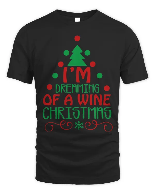 Drinker Wine I m Dreaming Of A Wine Christmas Funny Christmas Holidays