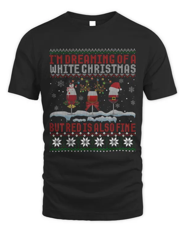 Drinker Wine I m Dreaming of A White Christmas Funny Wine Quote Drinking