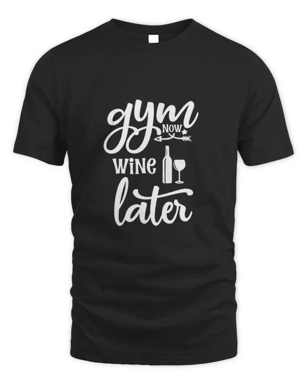 Gym Now Wine Later For Fitness Lovers54435443 T-Shirt