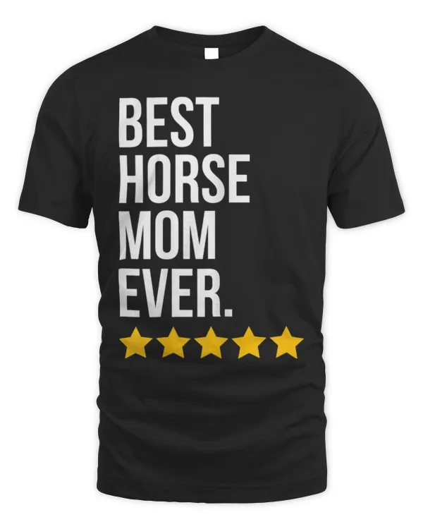 Horse Pet Womens Best Horse Mom Ever Horse Lovers Funny Horse Mom