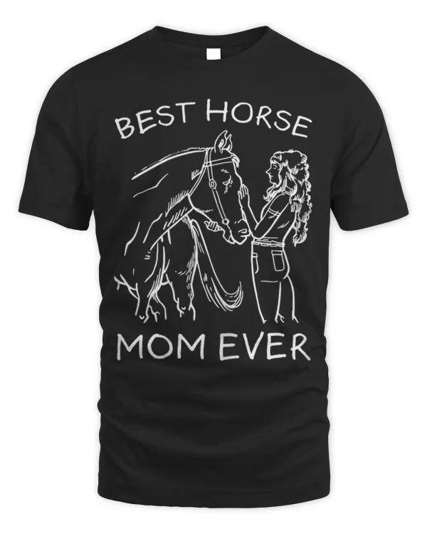 Horse Pet Womens Best Horse Mom Ever Rider Horse Mum Rider