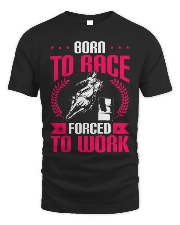 Horse Pet Womens Born To Race Forced To Work Horse Riding Rodeo Barrel Racing