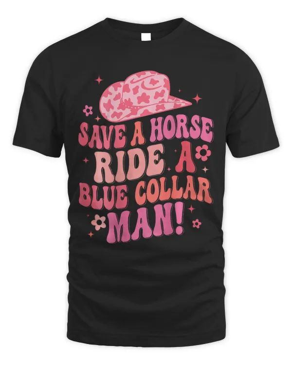 Horse Pet Womens Cowboy Save A Horse Ride A Blue Collar Man On Back