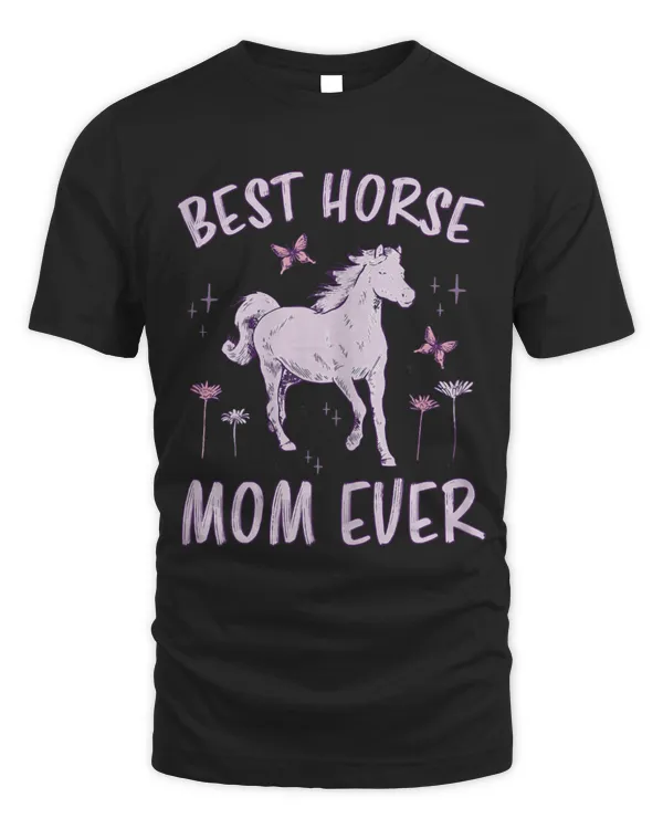 Horse Pet Womens Best Horse Mom Ever Horse Rider