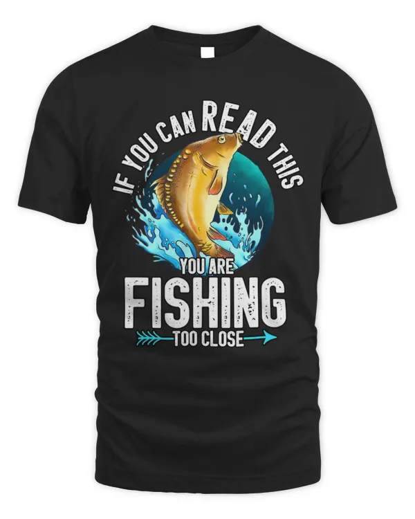 Funny Fisher You Are Fishing Too Close Funny Fisherman Fishing