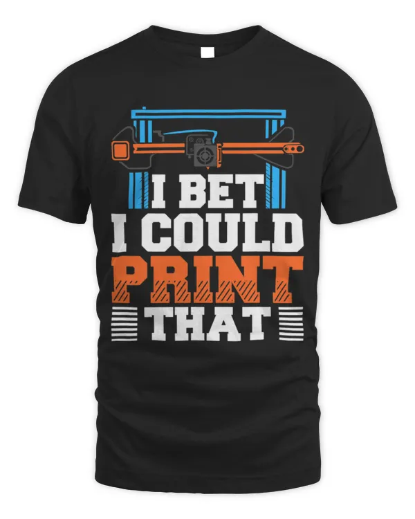 3D Printer Accessories Additive Manufacturer Printing Maker T-Shirt