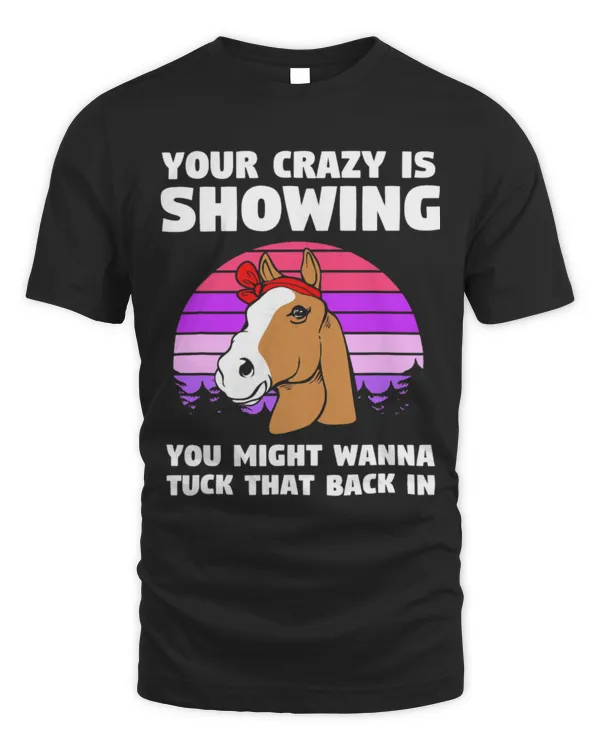 Horse Pet Your Crazy Is Showing