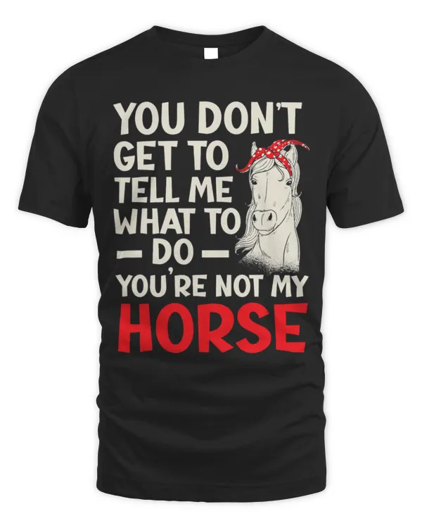 Horse Pet Youre Not My Horse Pony Horeseback Riding Equestrian