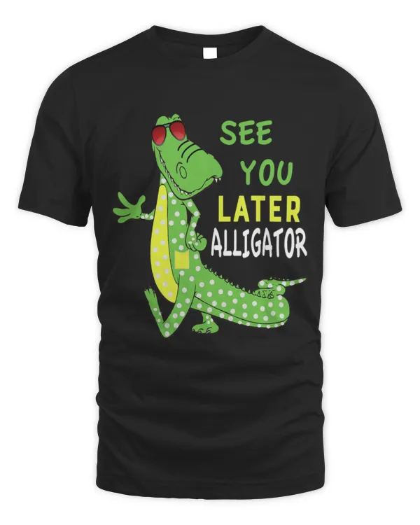 Animal Alligator See You Later Alligator After A While Crocodile Front Back
