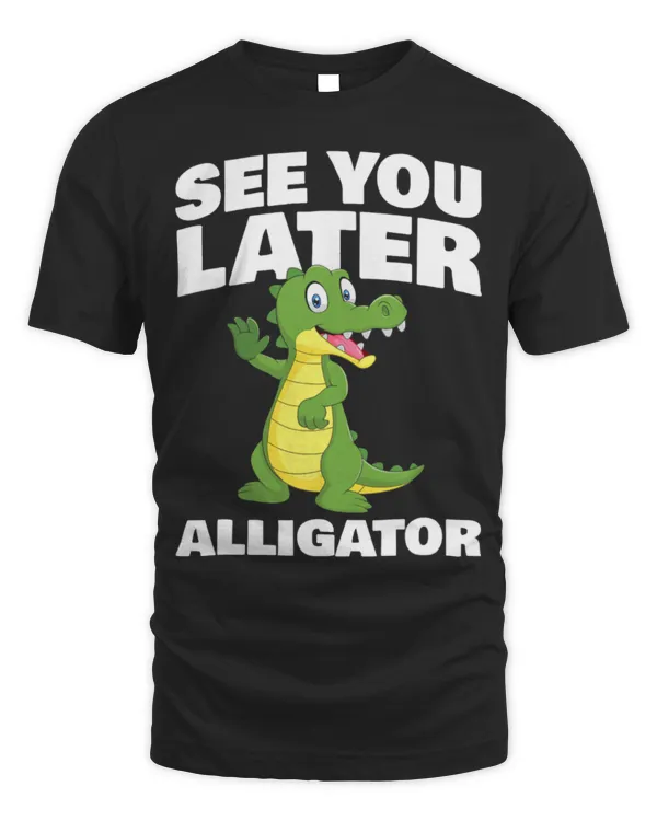 Animal Alligator See you later Alligator for Alligator Fan