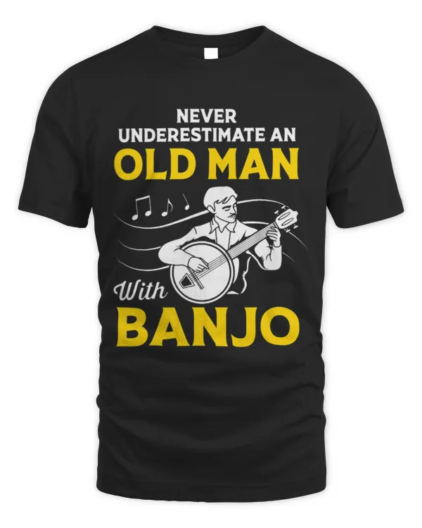 Never Underestimate An Old Man Funny Banjo Player T-Shirt