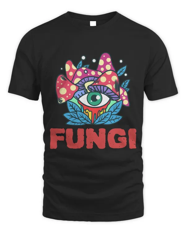 Magic Mushrooms Psychedelic Fungi Fantasy Eye Hippie Fun Guy T-Shirt