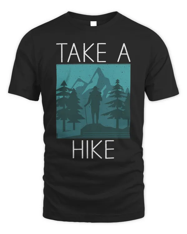 Take a Hike Nature Lover Mountain Camping Campers T-Shirt