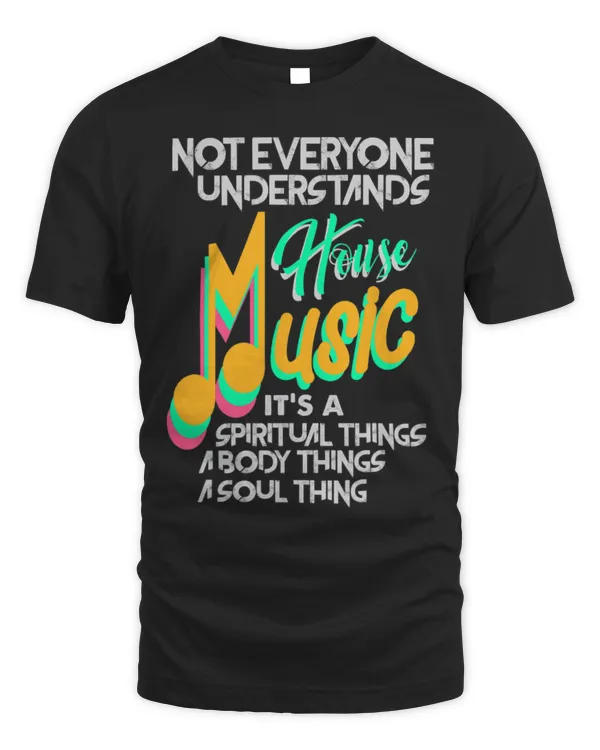 not everyone understands house music    music lover